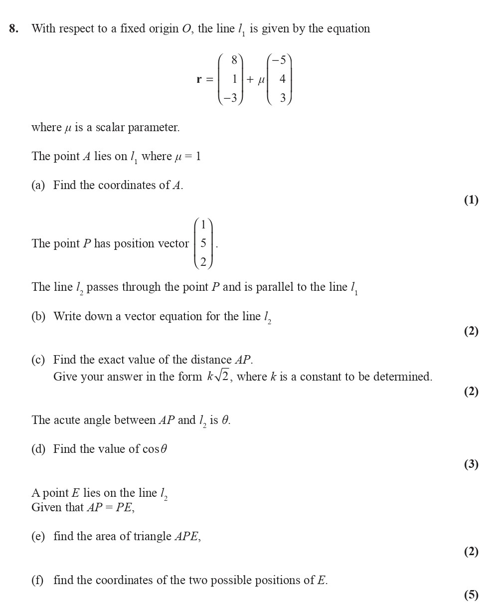 With-respect-to-a-fixed-origin-O,-the-line-l-is-given-by-the-equation--r-=--\begin{pmatrix}-8-\\-1-\\--3-\end{pmatrix}-+-\mu--\begin{pmatrix}--5-\\-4-\\-3-\end{pmatrix}--where-\mu-is-a-scalar-parameter-Edexcel-A-Level Maths Pure-Question 2-2015-Paper 4.png
